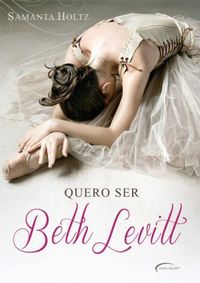Quero Ser Beth Levitt
