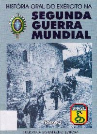 Histria oral do Exrcito Brasileiro na Segunda Guerra Mundial