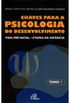 Chaves para a Psicologia do Desenvolvimento 