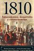 1810, antecedentes, desarrollo y consecuencias (Spanish Edition)