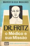 Dr. Fritz: O Mdico e Sua Misso