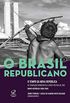 O Brasil Republicano: O tempo da Nova Repblica - vol. 5: Da transio democrtica  crise poltica de 2016