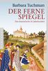Der ferne Spiegel: Das dramatische 14. Jahrhundert (German Edition)
