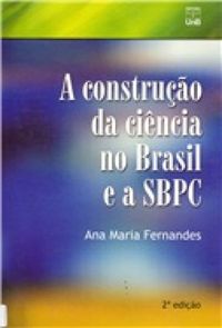 A construo da cincia no Brasil e a SBPC