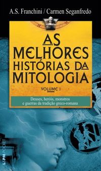  As Melhores Histrias da Mitologia - Volume 1