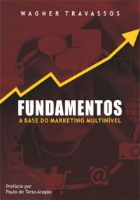 FUNDAMENTOS - A Base do Marketing Multinvel