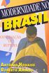 O Modernidade No Brasil. Conciliao, Ruptura?