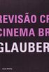 Reviso Crtica do Cinema Brasileiro