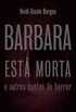 Barbara est morta e outros contos de horror