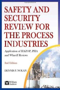 Safety and Security Review for the Process Industries: Application of HAZOP, PHA and What-If Reviews (English Edition)