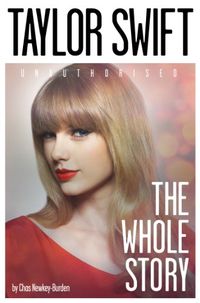 Taylor Swift: The Whole Story (English Edition)