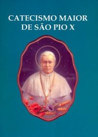 Catecismo Maior de So Pio X