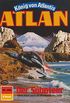 Atlan 428: Der Saboteur: Atlan-Zyklus "Knig von Atlantis" (Atlan classics) (German Edition)