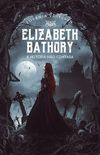 Elizabeth Bathory : A Histria No Contada