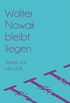 Walter Nowak bleibt liegen (German Edition)