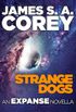 Strange Dogs: An Expanse Novella (The Expanse) (English Edition)