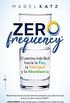 Zero Frequency: El camino ms fcil hacia la paz, la felicidad y la abundancia (Spanish Edition)