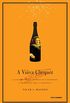 A viva Clicquot: A histria de um imprio do champanhe e da mulher que o construiu