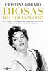 Diosas de Hollywood: Las vidas de Ava Gardner, Grace Kelly, Rita Hayworth y Elizabeth Taylor ms all del glamour (Spanish Edition)