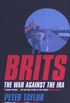 Brits: The War Against the IRA (English Edition)