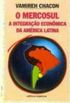 O Mercosul: a Integrao Econmica da Amrica Latina