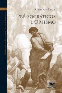 Histria da Filosofia Grega e Romana Vol. I
