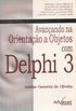 Avanando na Orientao a Objetos com Delphi 3