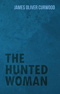 The Hunted Woman (English Edition)