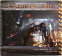 Pacific Rim : Man, Machine & Monsters