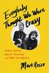 Everybody Thought We Were Crazy: Dennis Hopper, Brooke Hayward, and 1960s Los Angeles (English Edition)