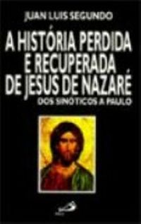 A Histria Perdida E Recuperada De Jesus De Nazar