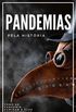 Pandemias pela histria: Como a humanidade sobrevive