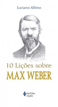 10 Lies sobre Max Weber