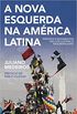A Nova Esquerda na Amrica Latina