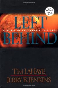 Left Behind: A Novel of the Earths Last Days