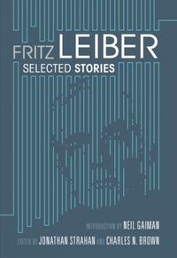 Fritz Leiber: Selected Stories