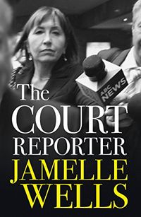 Court Reporter: a tough and fearless memoir of the cases that have shocked, moved and never left us. (English Edition)