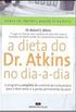 A Dieta do Dr. Atkins no Dia-a-Dia