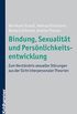 Bindung, Sexualitt und Persnlichkeitsentwicklung: Zum Verstndnis sexueller Strungen aus der Sicht interpersonaler Theorien (German Edition)