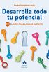 Desarrolla todo tu potencial: 11 claves para lograr el xito (Spanish Edition)