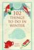 102 Things to Do in Winter