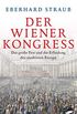 Der Wiener Kongress: Das groe Fest und die Neuordnung Europas (German Edition)
