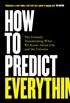 How to Predict Everything: The Formula Transforming What We Know About Life and the Universe (English Edition)