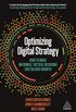 Optimizing Digital Strategy: How to Make Informed, Tactical Decisions that Deliver Growth