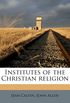 Institutes of the Christian religion Volume 2