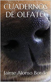 CUADERNOS DE OLFATO (Spanish Edition)