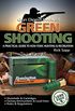 The Gun Digest Book of Green Shooting: A Practical Guide to Non-Toxic Hunting and Recreation (English Edition)