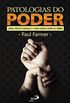 Patologias do Poder - Sade, Direitos Humanos e a Nova Guerra Contra os Pobres