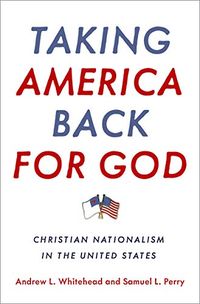 Taking America Back for God: Christian Nationalism in the United States (English Edition)