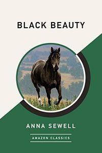 Black Beauty (AmazonClassics Edition) (English Edition)